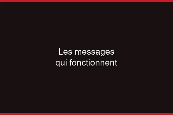 Les messages qui fonctionnent