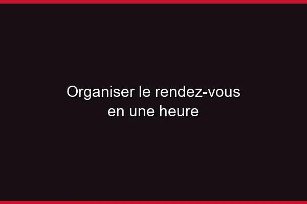 Organiser le rendez-vous en une heure